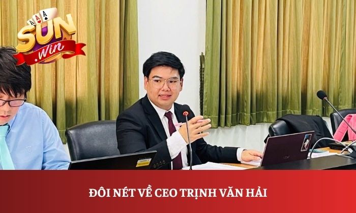 CEO Trịnh Văn Hải 1 Đôi nét về CEO Trịnh Văn Hải