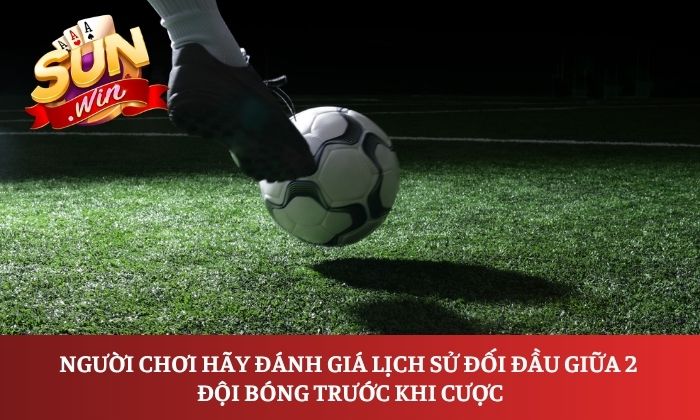 Kèo chấp là gì? Cách đọc và phân tích kèo chấp bóng đá từ A-Z 4 Người chơi hãy đánh giá lịch sử đối đầu giữa 2 đội bóng trước khi cược