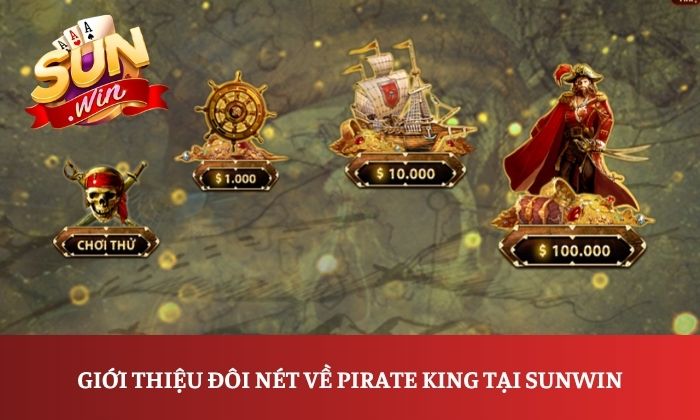 Pirate King Sunwin – Khám phá game slot cướp biển đầy kịch tính 1 Giới thiệu đôi nét về Pirate King tại Sunwin