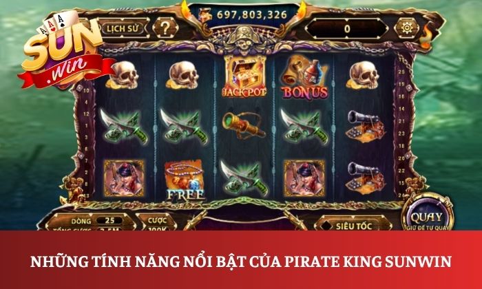 Pirate King Sunwin – Khám phá game slot cướp biển đầy kịch tính 2 Những tính năng nổi bật của Pirate King Sunwin