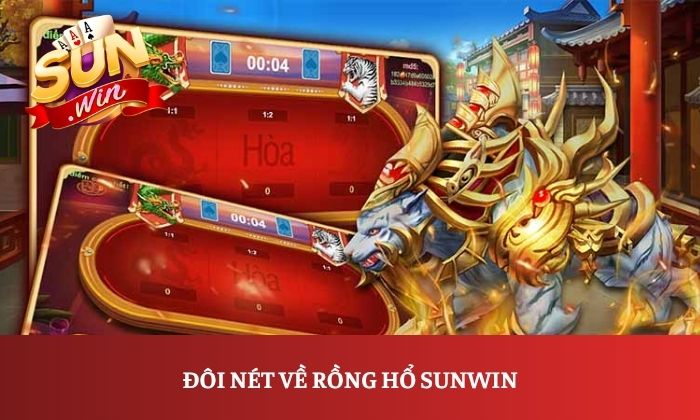 Luật chơi Rồng Hổ Sunwin chi tiết và các cửa cược phổ biến 1 Đôi nét về rồng hổ Sunwin