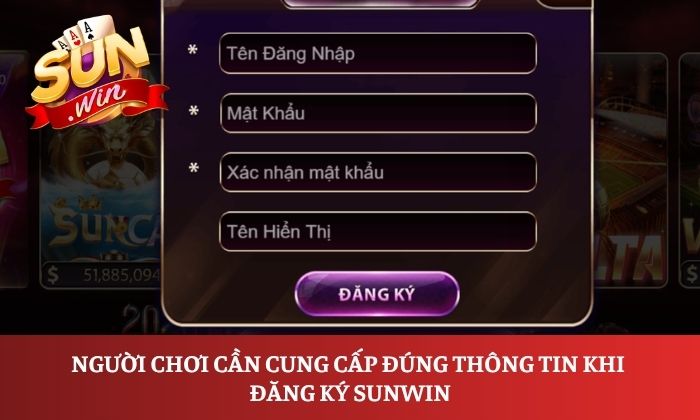 Trang chủ 29 Người chơi cần cung cấp đúng thông tin khi đăng ký Sunwin