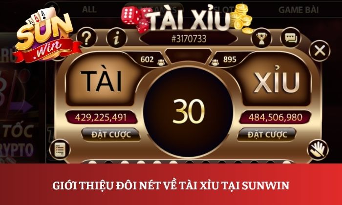 Tài xỉu tại Sunwin: Trò chơi đơn giản nhưng không dễ đoán 1 Giới thiệu đôi nét về Tài Xỉu tại Sunwin