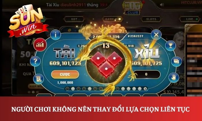 Tài xỉu tại Sunwin: Trò chơi đơn giản nhưng không dễ đoán 3 Người chơi không nên thay đổi lựa chọn liên tục