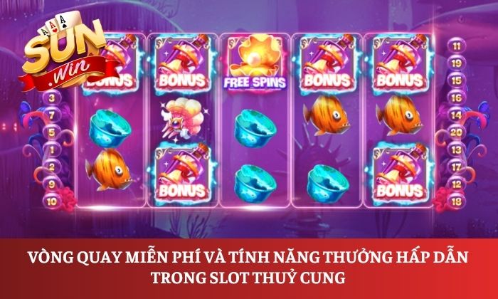 Thủy Cung Sunwin – Khám phá game slot đại dương đầy hấp dẫn 2 Vòng quay miễn phí và tính năng thưởng hấp dẫn trong slot Thuỷ Cung